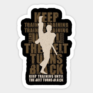 Keep Training Until The Belt Turns Black Vintage Karate Motivation Sticker